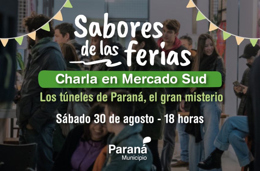  Charla en Mercado Sud: “Los túneles de Paraná, el gran misterio”